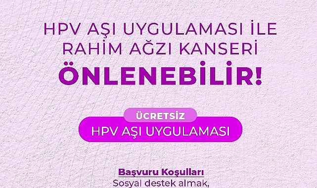 Büyükşehir Ücretsiz HPV Aşı Uygulaması Çalışmalarına Başladı