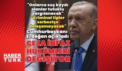 Cumhurbaşkanı Erdoğan açıkladı: Ceza infaz hükümleri değişiyor