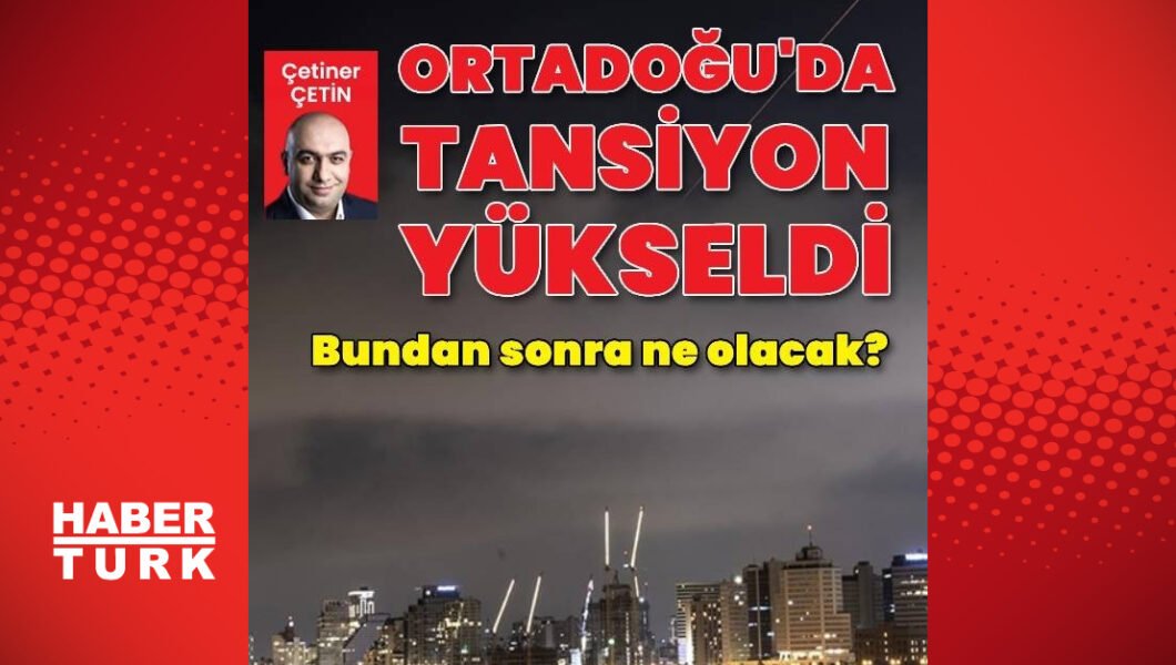 Ortadoğu’da tansiyon tırmanıyor! Bundan sonra ne olacak?
