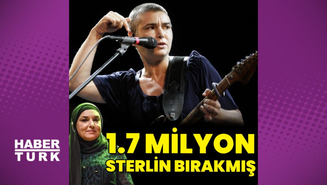 Sinéad O’Connor, 1.7 milyon sterlin bırakmış