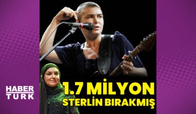 Sinéad O’Connor, 1.7 milyon sterlin bırakmış