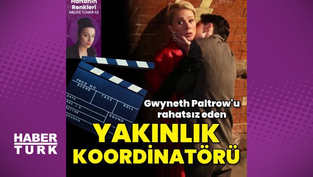 Gwyneth Paltrow’un çıkışının ardından akıllardaki soru: Kim bu yakınlık koordinatörü?
