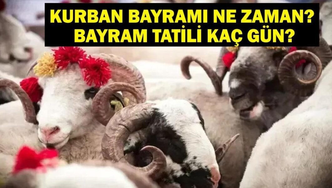 2025 Kurban Bayramı Ne Zaman? Kurban Bayramı’na Kaç Gün Kaldı, Bayram Tatili Kaç Gün? 2025 Dini Günler Takvimi