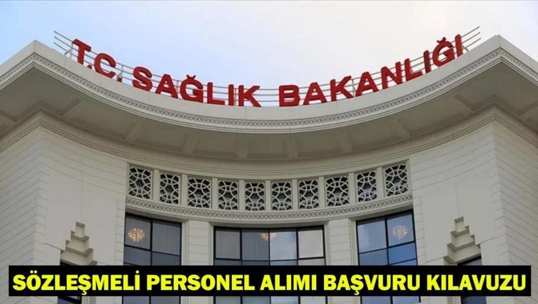 SAĞLIK BAKANLIĞI BAŞVURU KILAVUZU 2025: Sağlık Bakanlığı sözleşmeli personel alımı tercih başvuruları ne zaman?